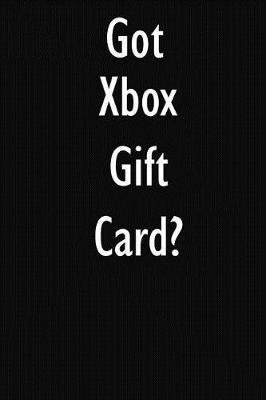 Got Xbox Gift Card?: Xbox Gift Card Diary Journal