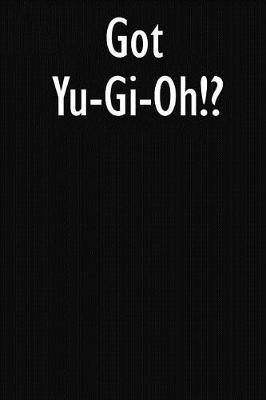 Got Yu-Gi-Oh!?: Yu-Gi-Oh! Diary Journal