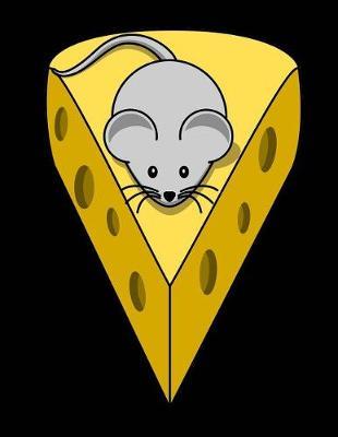 Cheese Sketchbook: Mouse Bordered Sketchbook for Kids. Cute Mouse on Cheese Drawing Book for Boys and Girls (Blank Bordered Sketchbooks)150 Pages Large 8.5x11 Cheese Sketch Paper Book