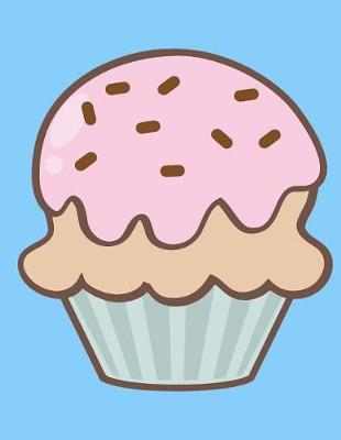 Cupcake Sketchbook: Cupcake Bordered Sketchbook for Kids. Funny Cupcake Drawing Book for Boys and Girls (Blank Bordered Sketchbooks)150 Pages Large 8.5x11 Cupcake Sketch Paper Book
