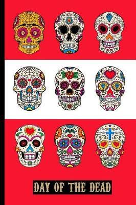 Day of the Dead: Versatile Halloween Notebook Journal Gift for Friends and Family