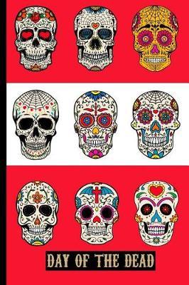 Day of the Dead: Versatile Halloween Notebook Journal Gift for Friends and Family