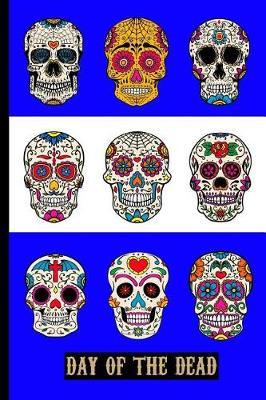 Day of the Dead: Versatile Halloween Notebook Journal Gift for Friends and Family