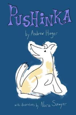 Pushinka: The Fictionalized Story of John F. Kennedy's Dog