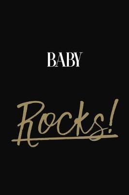 Baby Rocks!: Baby Diary Journal Notebook