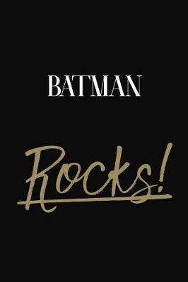 Batman Rocks!: Batman Diary Journal Notebook