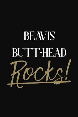 Beavis Butt-Head Rocks!: Beavis Butt-Head Diary Journal Notebook