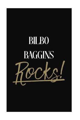 Bilbo Baggins Rocks!: Bilbo Baggins Diary Journal Notebook