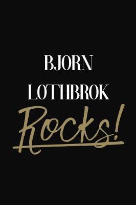 Bjorn Lothbrok Rocks!: Bjorn Lothbrok Diary Journal Notebook