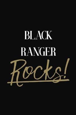 Black Ranger Rocks!: Black Ranger Diary Journal Notebook