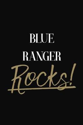 Blue Ranger Rocks!: Blue Ranger Diary Journal Notebook