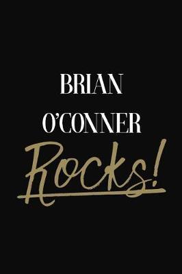Brian O'Conner Rocks!: Brian O'Conner Diary Journal Notebook