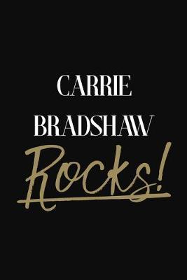 Carrie Bradshaw Rocks!: Carrie Bradshaw Diary Journal Notebook
