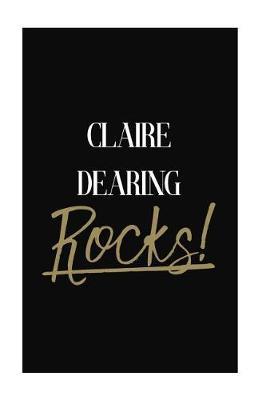 Claire Dearing Rocks!: Claire Dearing Diary Journal Notebook