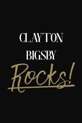 Clayton Bigsby Rocks!: Clayton Bigsby Diary Journal Notebook