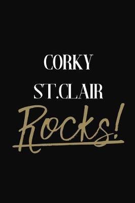 Corky St.Clair Rocks!: Corky St.Clair Diary Journal Notebook