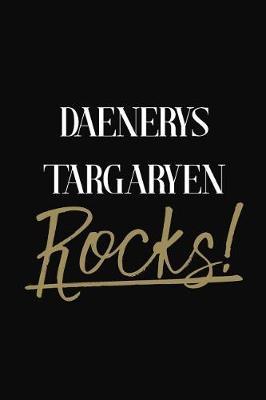 Daenerys Targaryen Rocks!: Daenerys Targaryen Diary Journal Notebook
