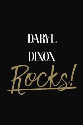 Daryl Dixon Rocks!: Daryl Dixon Diary Journal Notebook