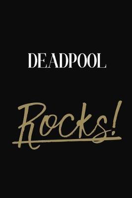 Deadpool Rocks!: Deadpool Diary Journal Notebook