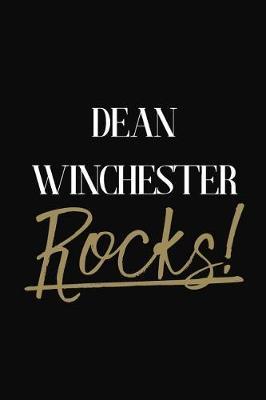 Dean Winchester Rocks!: Dean Winchester Diary Journal Notebook