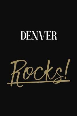 Denver Rocks!: Denver Diary Journal Notebook