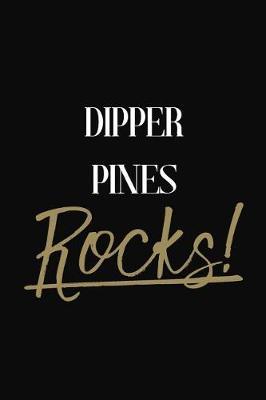 Dipper Pines Rocks!: Dipper Pines Diary Journal Notebook