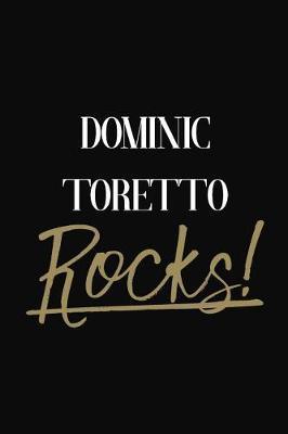 Dominic Toretto Rocks!: Dominic Toretto Diary Journal Notebook