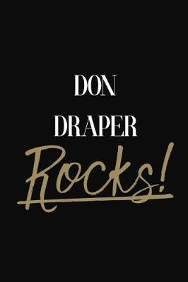 Don Draper Rocks!: Don Draper Diary Journal Notebook