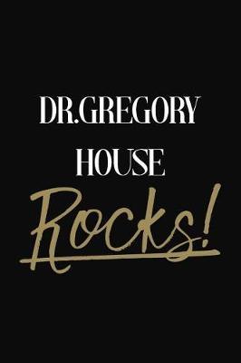 Dr.Gregory House Rocks!: Dr.Gregory House Diary Journal Notebook