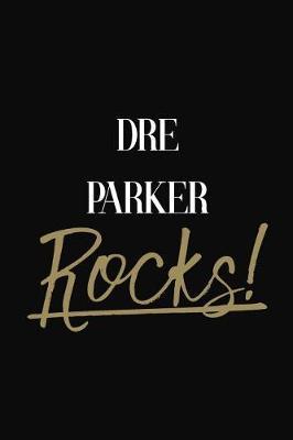 Dre Parker Rocks!: Dre Parker Diary Journal Notebook