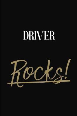 Driver Rocks!: Driver Diary Journal Notebook