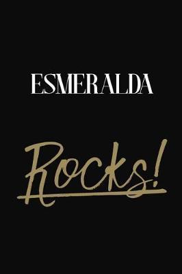 Esmeralda Rocks!: Esmeralda Diary Journal Notebook