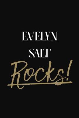 Evelyn Salt Rocks!: Evelyn Salt Diary Journal Notebook