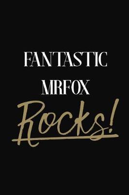 Fantastic MrFox Rocks!: Fantastic MrFox Diary Journal Notebook