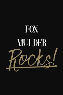 Fox Mulder Rocks!: Fox Mulder Diary Journal Notebook
