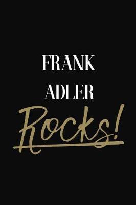 Frank Adler Rocks!: Frank Adler Diary Journal Notebook