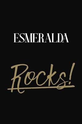Esmeralda Rocks!: Esmeralda Diary Journal Notebook