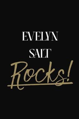 Evelyn Salt Rocks!: Evelyn Salt Diary Journal Notebook