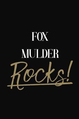 Fox Mulder Rocks!: Fox Mulder Diary Journal Notebook