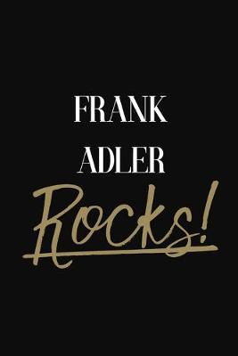 Frank Adler Rocks!: Frank Adler Diary Journal Notebook
