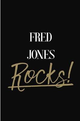 Fred Jones Rocks!: Fred Jones Diary Journal Notebook