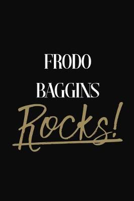 Frodo Baggins Rocks!: Frodo Baggins Diary Journal Notebook