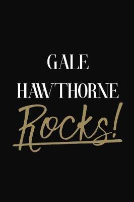 Gale Hawthorne Rocks!: Gale Hawthorne Diary Journal Notebook