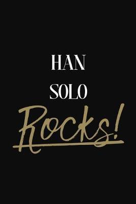 Han Solo Rocks!: Han Solo Diary Journal Notebook
