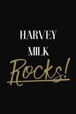 HARVEY MILK Rocks!: HARVEY MILK Diary Journal Notebook