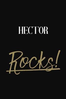 Hector Rocks!: Hector Diary Journal Notebook