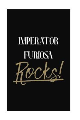 Imperator Furiosa Rocks!: Imperator Furiosa Diary Journal Notebook