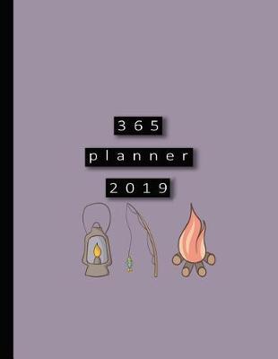 365 Planners 2019: Large purple minimal style fireside camping and fishing planner 2019 - professional calendar note book - page per day - Journal - organiser - diary - 8.5 x 11
