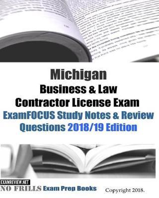Michigan Business & Law Contractor License Exam ExamFOCUS Study Notes & Review Questions