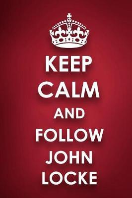 Keep Calm And Follow John Locke: John Locke Diary Journal Notebook